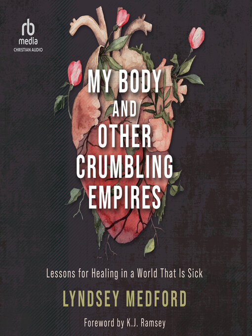 Title details for My Body and Other Crumbling Empires by Lyndsey Medford - Available